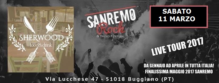 Sabato 11 Marzo 2^ tappa del Sanremo ROCK per la Regione Toscana allo Sherwood